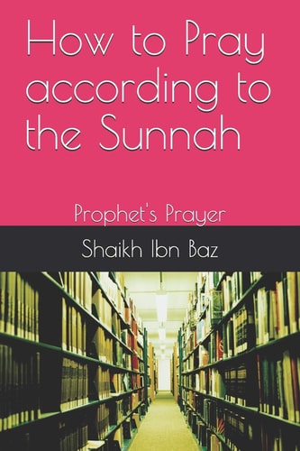 How to Pray According to the Sunnah Prophet's Prayer