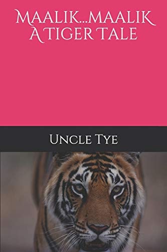 Maalik...Maalik a Tiger Tale
