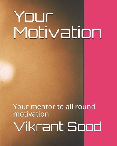 Your Motivation Your Mentor to All Round Motivation