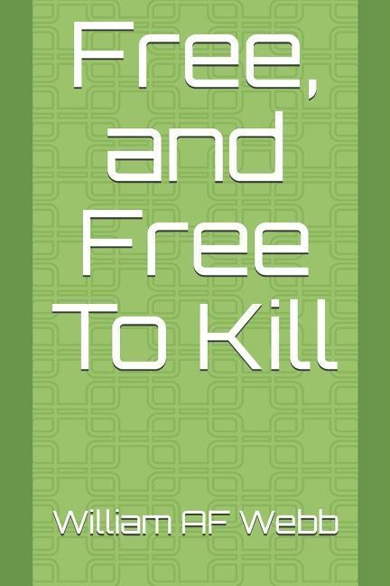 Free, and Free To Kill