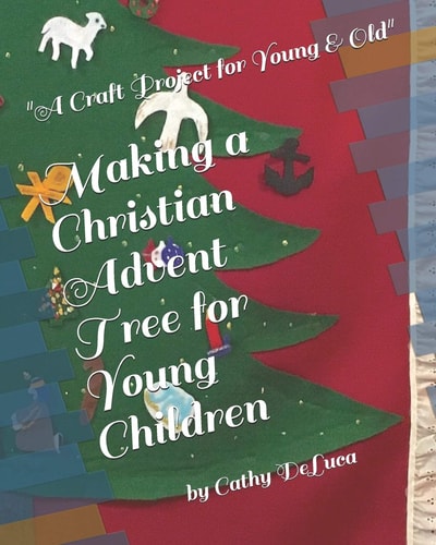 Making a Christian Advent Tree for Young Children "A Craft Project for Young and Old!"