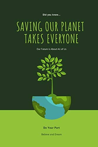 Saving Our Planet Takes Everyone Our Future Is about All of Us