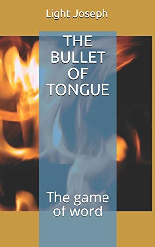 The Bullet of Tongue The Game of Word