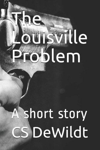 The Louisville Problem A Short Story