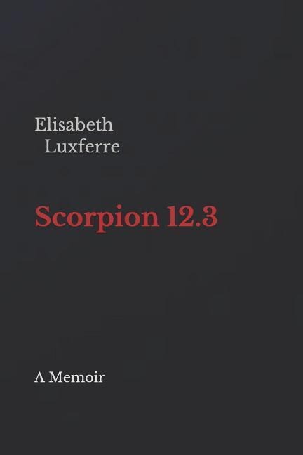 Scorpion 12.3: A Memoir