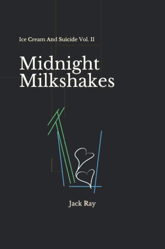 Midnight Milkshakes Ice Cream And Suicide Vol. II