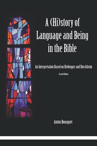 A (Hi)story of Language and Being in the Bible An Interpretation Based on Heidegger and Dürckheim