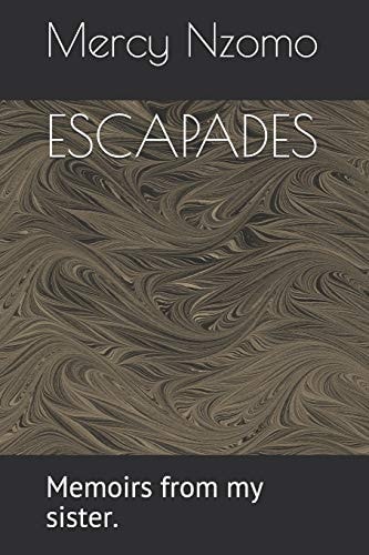Escapades Memoirs from My Sister.
