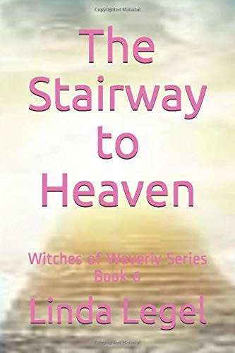The Stairway to Heaven Witches of Waverly Series Book 6