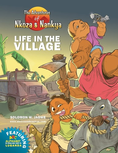 The Adventures of Nkoza and Nankya Life in the Village