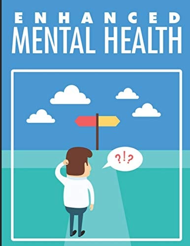 Enhanced Mental Health Get All The Support And Guidance You Need To Be A Success At A Better Life!