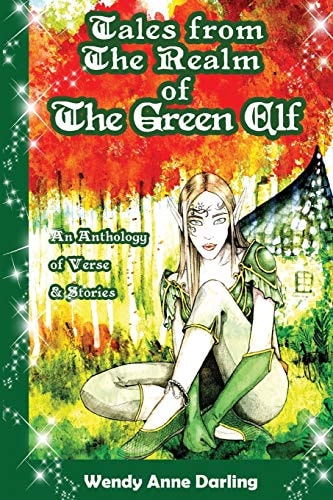 Tales from the Realm of the Green Elf A Collection of Magical Poetry & Short Stories