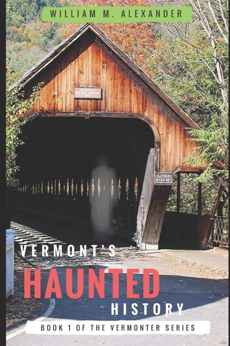 Vermont Haunted History Vermont Ghost Stories, Folklore, Myths, Curses and Legends