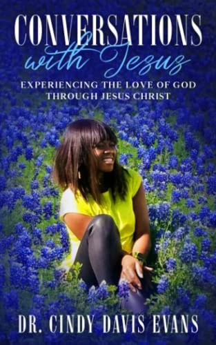 Conversations with Jesus Experiencing the Love of God Through Jesus