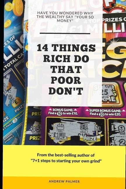 14 things that rich do that poor dont: Have you ever wondered why the wealthy say your so money