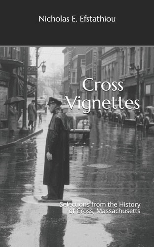 Cross Vignettes Selections from the History of Cross, Massachusetts