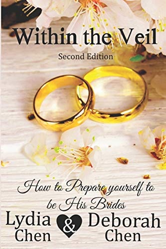Within the Veil 2nd Edition How to Prepare Yourself to Be His Brides