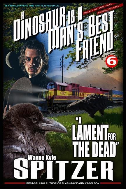 A Dinosaur Is a Mans Best Friend 6: a Lament for the Dead