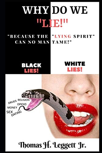 Why Do We Lie! Because The Lying Spirit Can No Man Tame!
