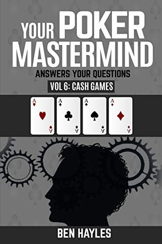 Your Poker MasterMind Vol 6 Cash Games: Answers Your Questions
