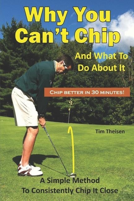 Why You Cant Chip and What to do About It!: The Automatic Chipping Method