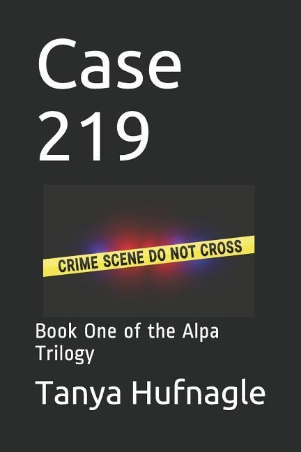 Case 219: Book One of the Alpa Trilogy