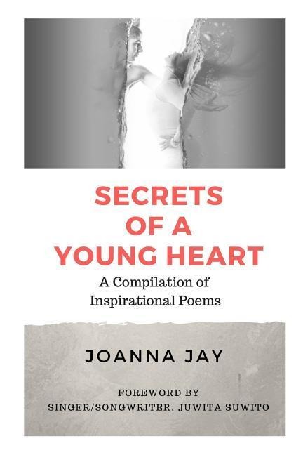 Secrets of a Young Heart: A Compilation of Inspirational Poems