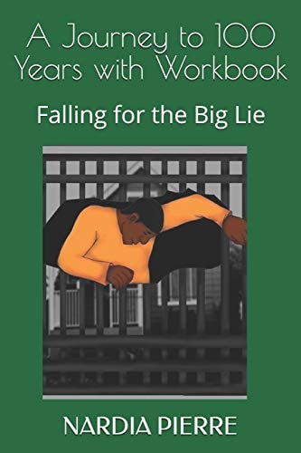 A Journey to 100 Years with Workbook Falling for the Big Lie