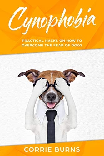 Cynophobia Practical Hacks on How to Overcome the Fear of Dogs