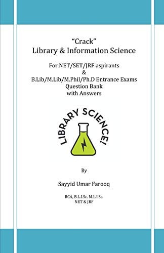 Crack Library & Information Science for Net/Set/Jrf Aspirants & B. Lib/M. Lib/M. Phil/Ph. D Entrance Exams Question Bank with Answers