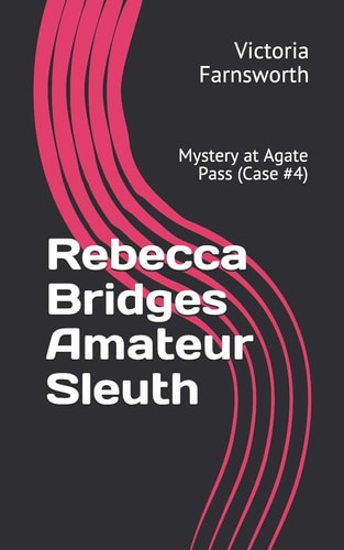 Rebecca Bridges Amateur Sleuth Mystery at Agate Pass (Case #4)