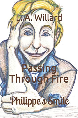 Passing Through Fire Philippe's Smile