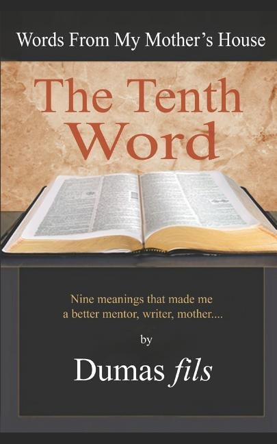 The Tenth Word: Nine Meanings That Made Me a Better Mentor, Writer, Mother....