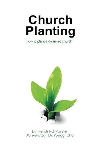 Church Planting How to Plant a Dynamic Church