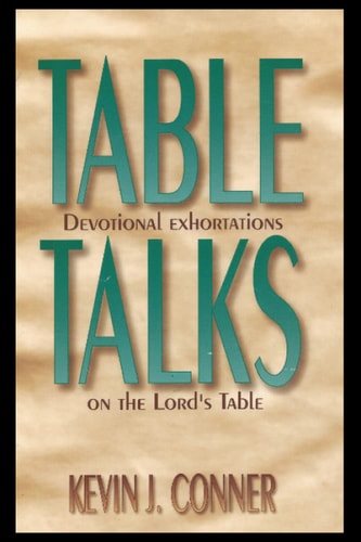 Table Talks Devotional Exhortations on the Lord's Table