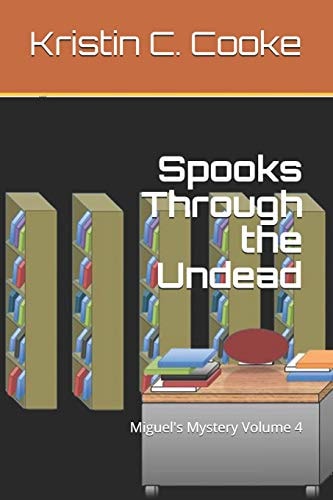 Spooks Through the Undead Miguel's Mystery Volume 4