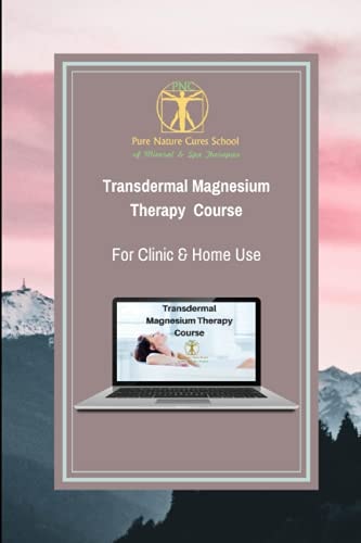 Transdermal Magnesium Therapy Course Learn about Health Benefits, Uses and Applications of Magnesium Salts
