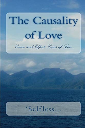 The Causality of Love Cause and Effect Laws of Love