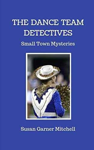 The Dance Team Detectives Small-Town Mysteries