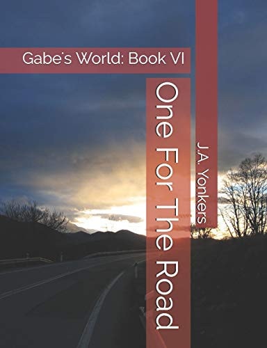 One For The Road Gabe's World: Book VI