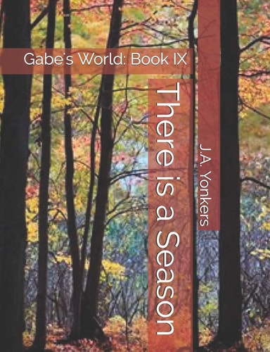 There is a Season Gabe's World: Book IX