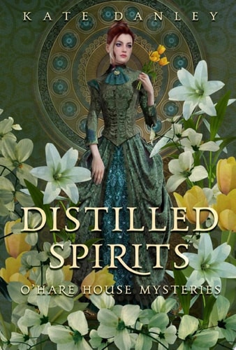 Distilled Spirits O'Hare House Mysteries Book 3