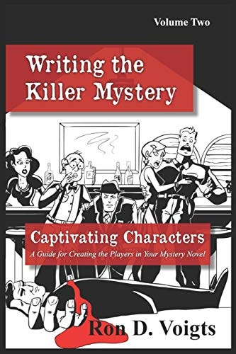 Captivating Characters A Guide to Creating the Players in Your Mystery Novel