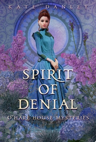 Spirit of Denial O'Hare House Mysteries Book 2