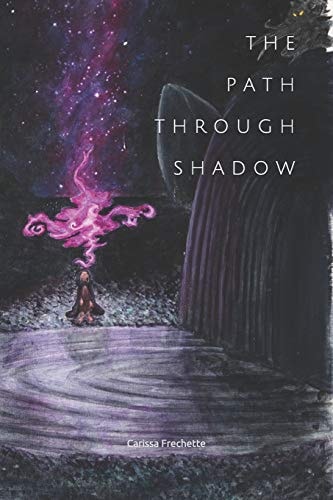 The Path Through Shadow T H E P a T H T H R O U G H S H a D O W