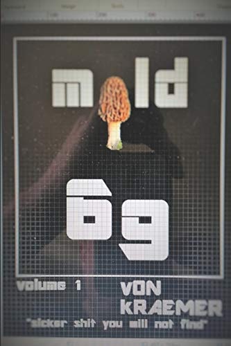 Mold 69 The Original the Hyphea Strain; Mold 69 Collector Edition