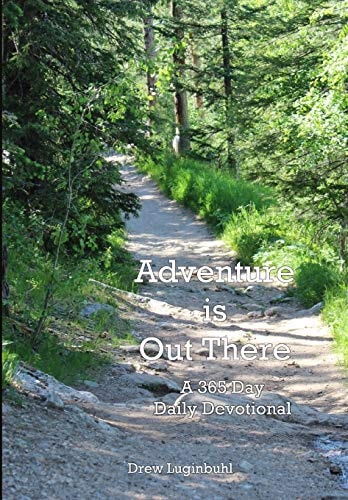 Adventure Is Out There A 365 Day Daily Devotional
