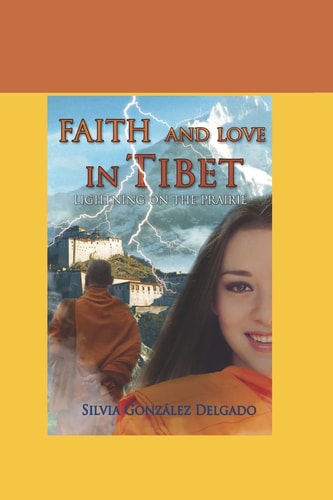 Faith and Love in Tibet Lightning in the Prairie