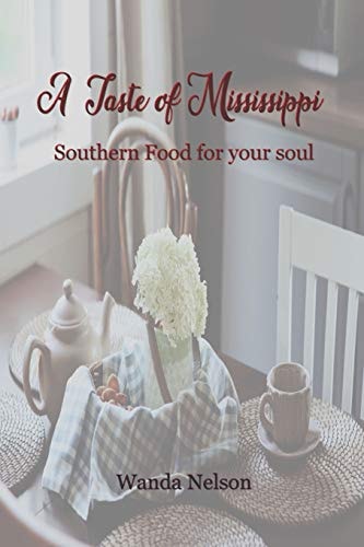 A Taste of Mississippi Southern Food for Your Soul