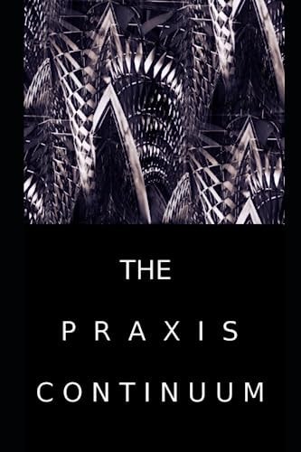 The Praxis Continuum